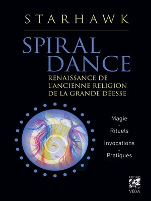 cover image of Spiral dance--Renaissance de l'ancienne religion de la Grande Déesse